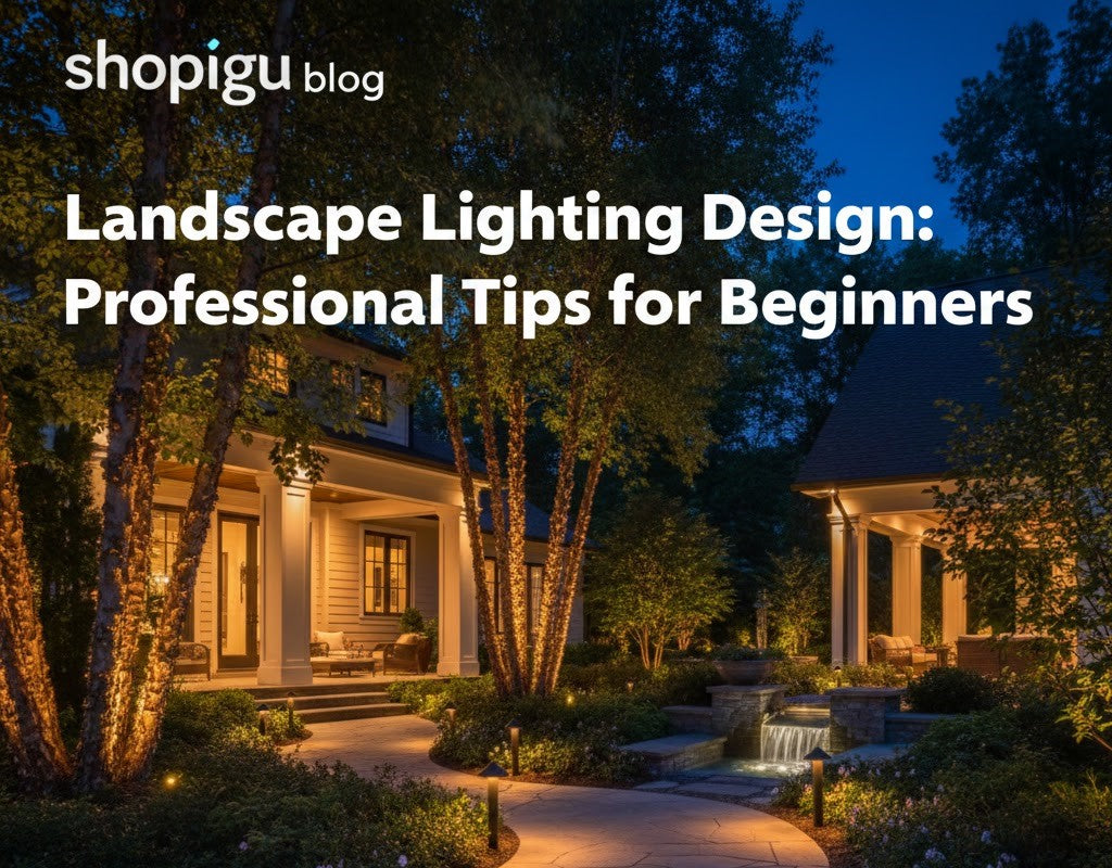 Landscape Lighting Design: Complete Guide for Beginners 2025