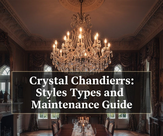 Crystal Chandeliers: Buying Guide, Styles & Maintenance